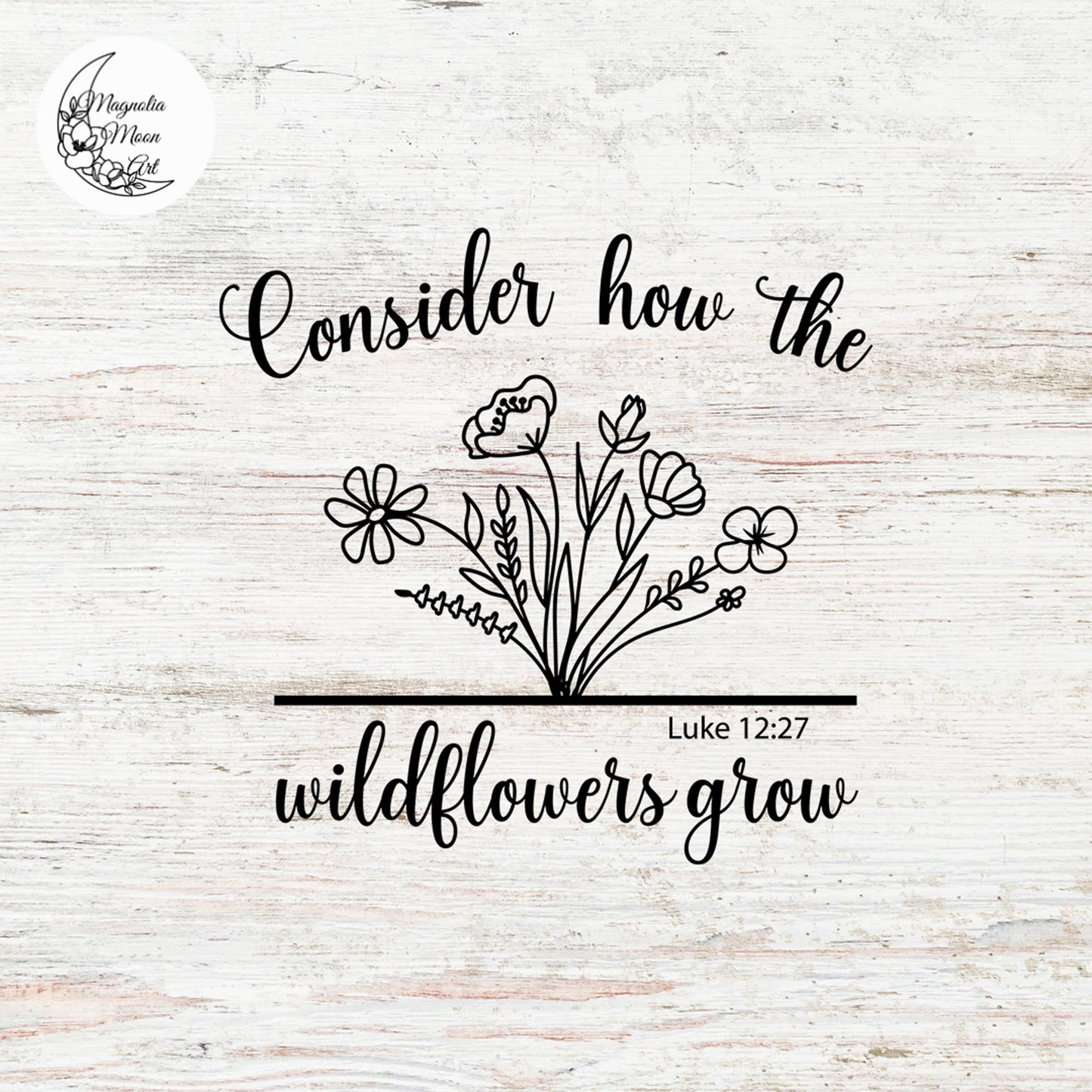 Consider How The Wildflowers Grow SVG
