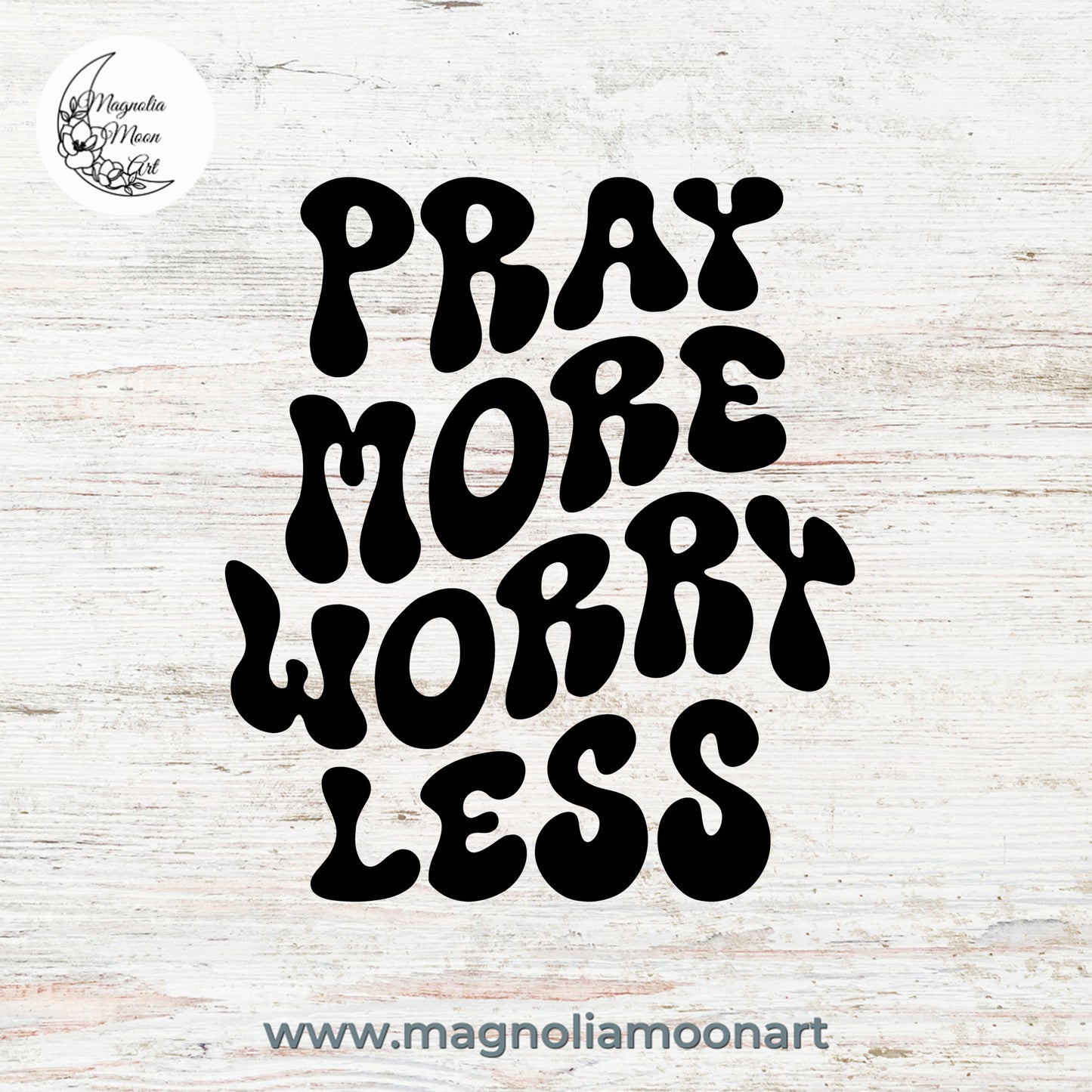 Pray More Worry Less