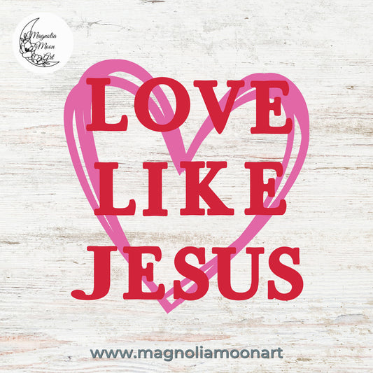 Love Like Jesus SVG