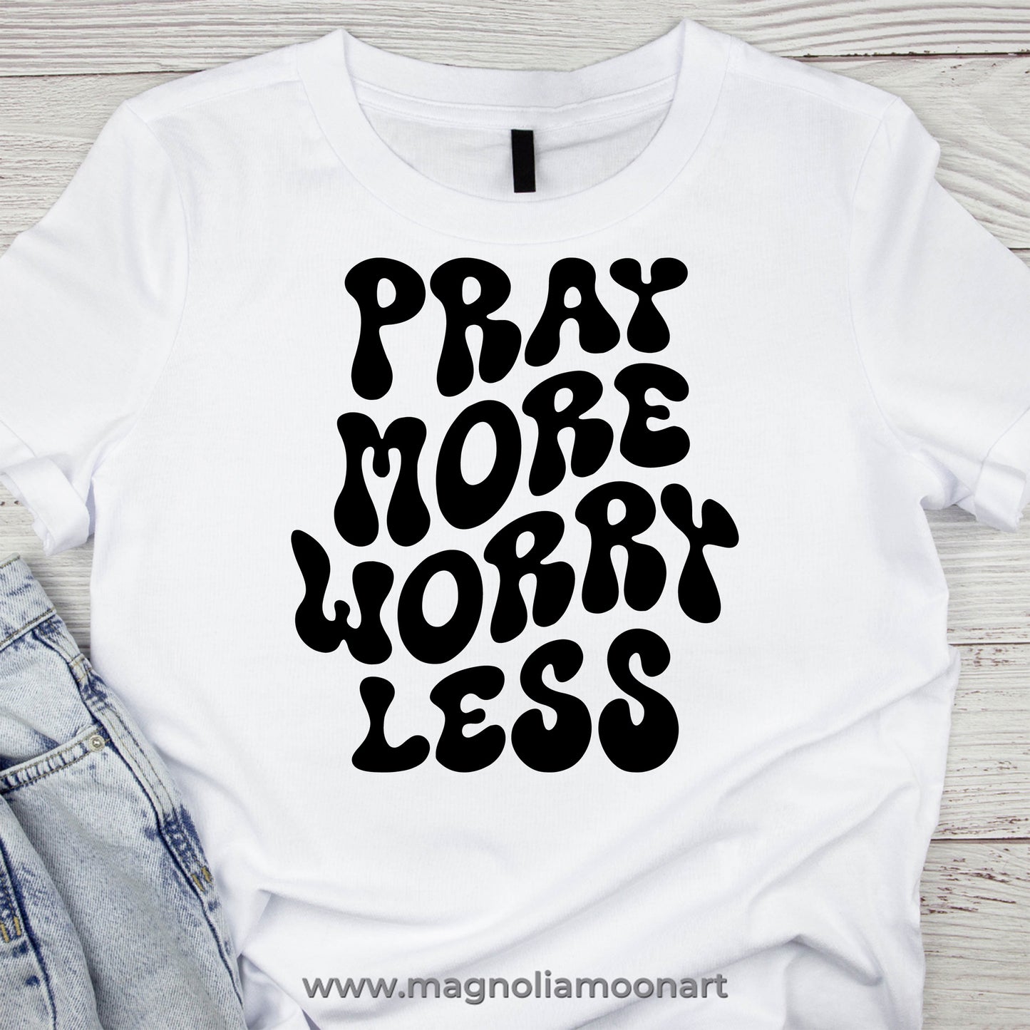 Pray More Worry Less